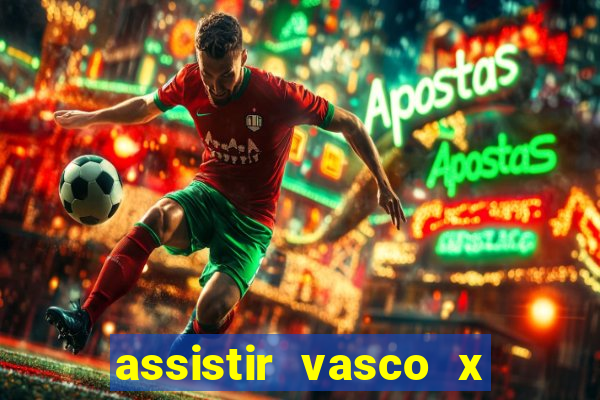 assistir vasco x cruzeiro ao vivo hd